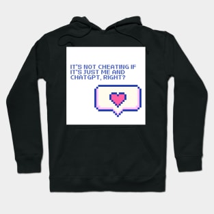 It's not cheating if it's just me and ChatGPT, right? Hoodie